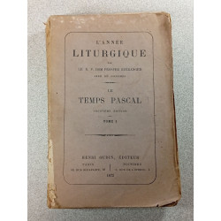 L'année liturgique: Le temps pascal Tome 1
