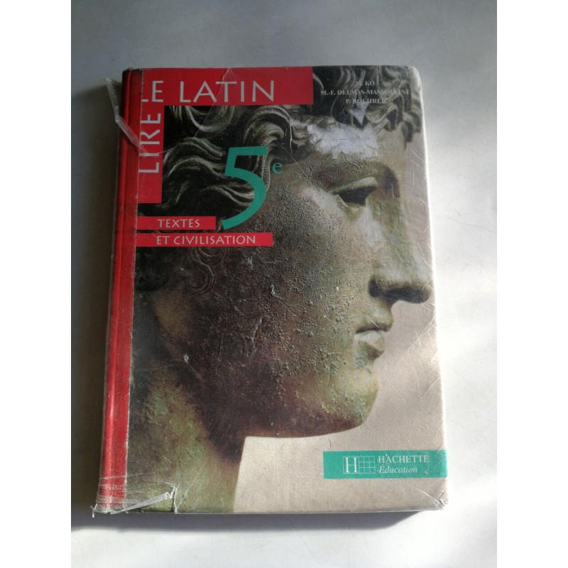 Lire le latin 5e : Textes et civilisation