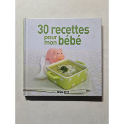 30 recettes pour mon bébé
