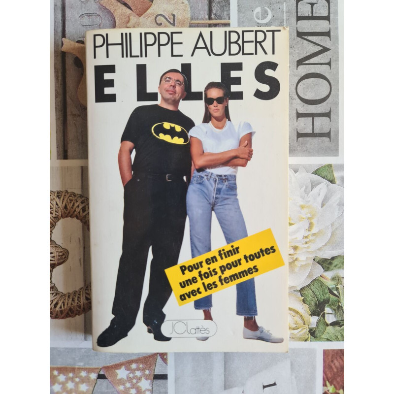 Elles - Pour en finir une fois pour toutes avec les femmes