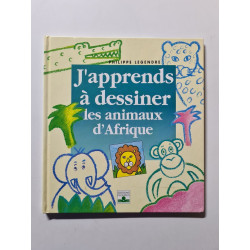 J'apprends à dessiner les animaux d'Afrique