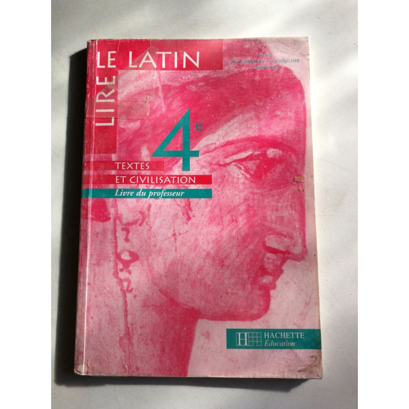 Le Latin: Lire 4e Textes et Civilisation
