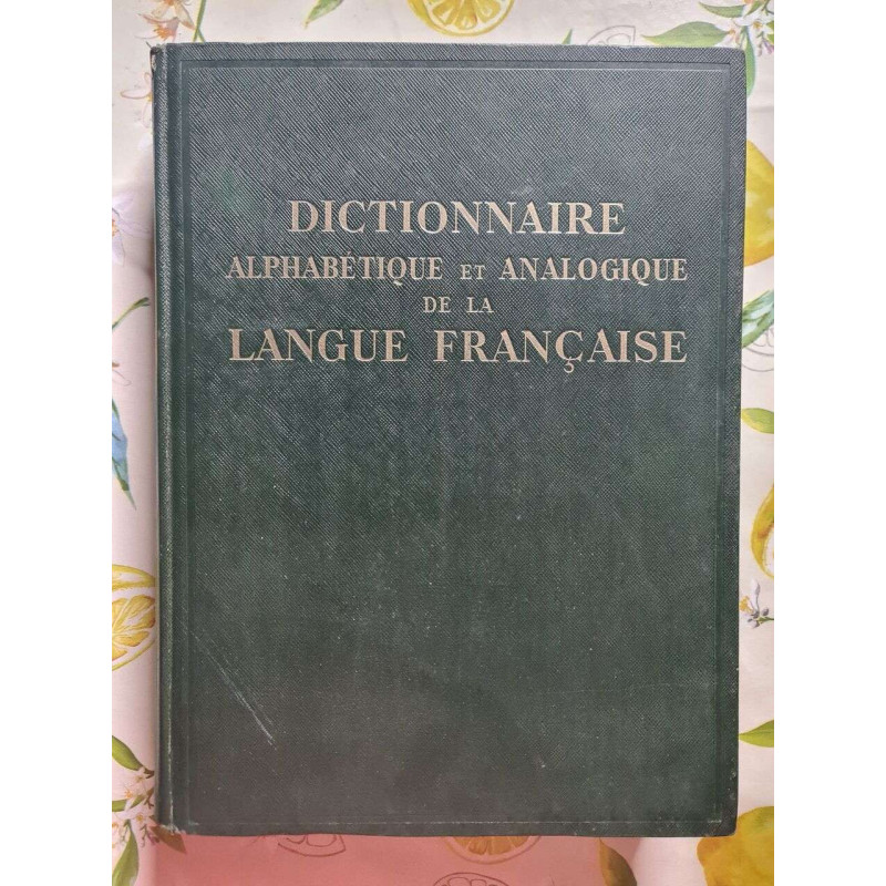 Dictionnaire alphabétique et analogique de la langue française