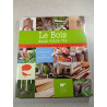 Le Bois dans votre vie