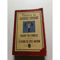 Théâtre de Georges Feydeau : Occupe-toi d'Amélie La Dame de chez Maxim