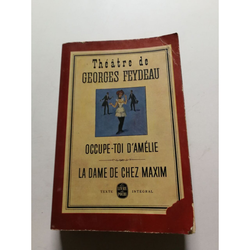 Théâtre de Georges Feydeau : Occupe-toi d'Amélie La Dame de chez Maxim