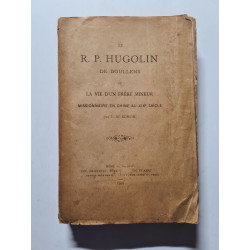 Le R. P. Hugolin de Doullens ou la vie d'un frère mineur...