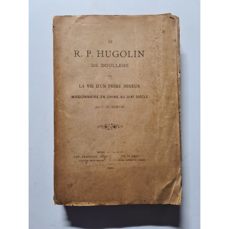 Le R. P. Hugolin de Doullens ou la vie d'un frère mineur...