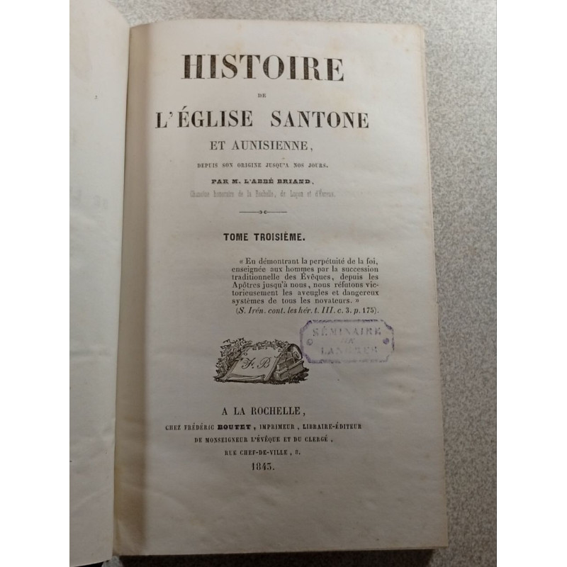 Histoire de l'église Santone et Aunisienne depuis son origine...