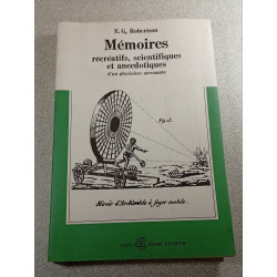 Mémoires récréatifs scientifiques et anecdotiques d'un...