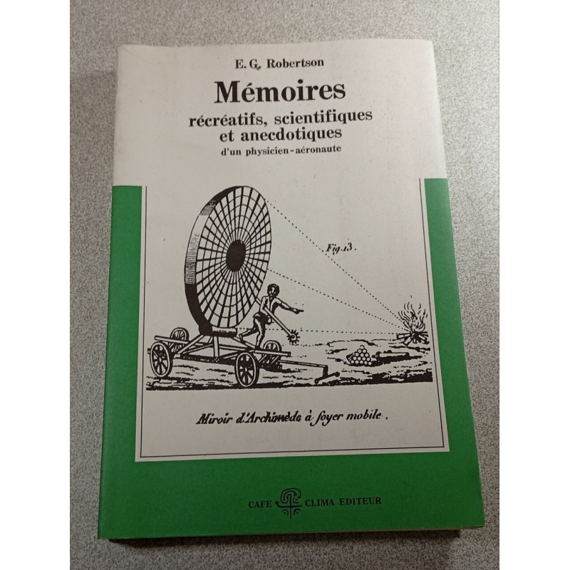 Mémoires récréatifs scientifiques et anecdotiques d'un...