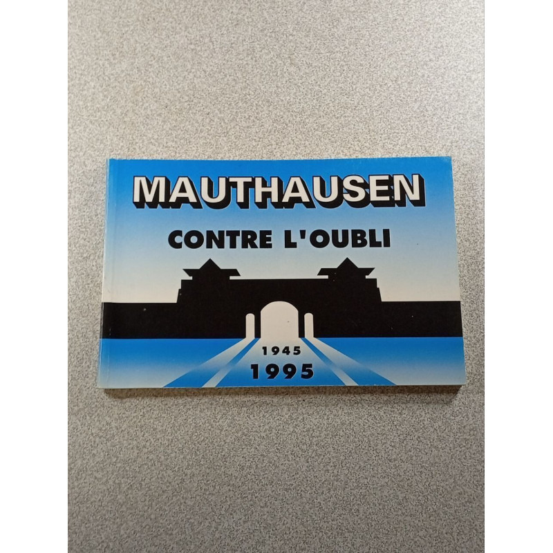 Mauthausen: Contre l'oubli