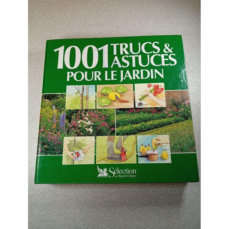 1001 trucs et astuces pour le jardin