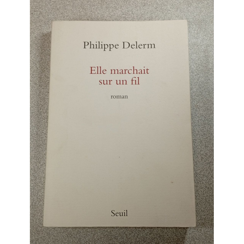 Elle marchait sur un fil