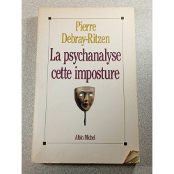 La psychanalyse cette imposture