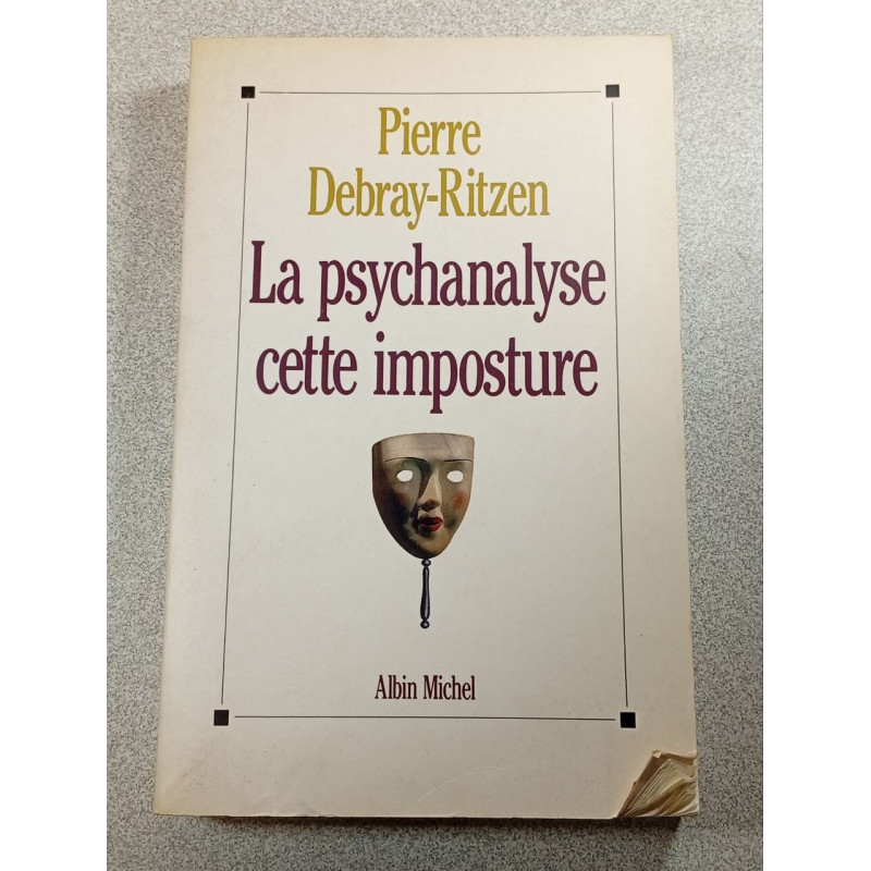 La psychanalyse cette imposture