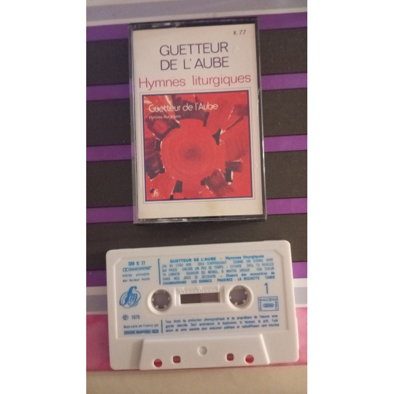 K7 - Guetteur de l'aube : Hymnes liturgiques