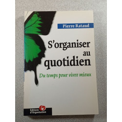 S'organiser au quotidien : Du temps pour vivre mieux