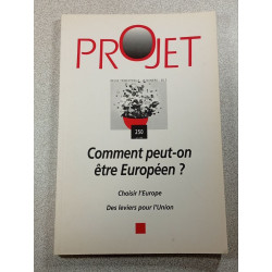 Comment peut-on être Européen ? Choisir l'Europe. Des leviers pour...