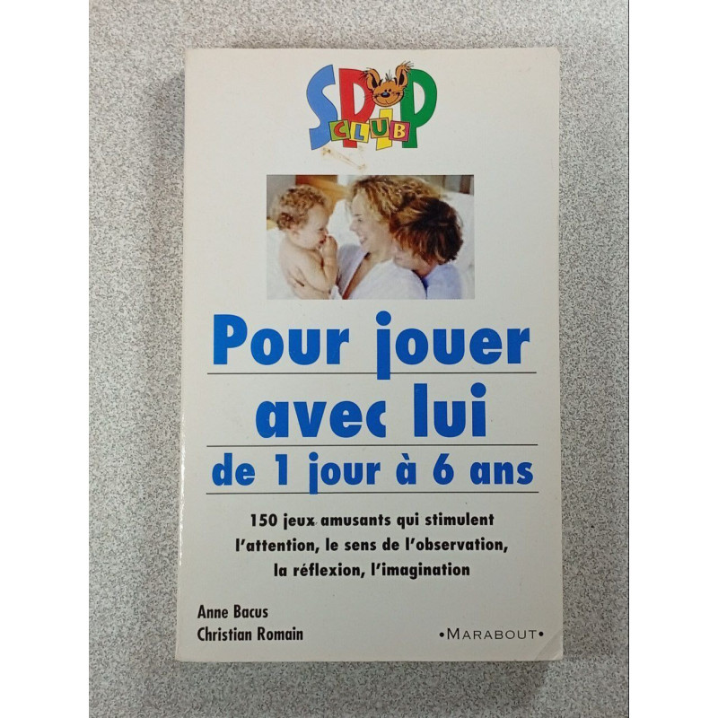 Pour jouer avec lui de 1 jour à 6 ans