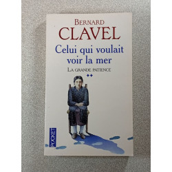 Celui qui voulait voir la mer (La grande patience tome 2)