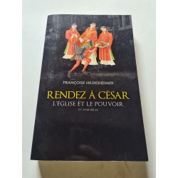 Rendez à César : L'Église et le pouvoir IVe-XVIIIe siècle