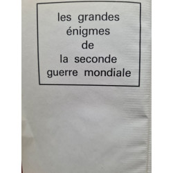 Les grandes énigmes de la seconde guerre mondiale