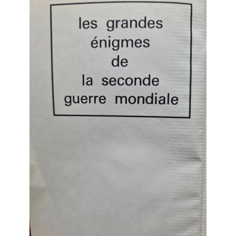 Les grandes énigmes de la seconde guerre mondiale
