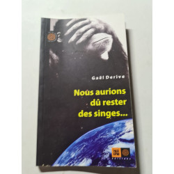 Nous aurions dû rester des singes