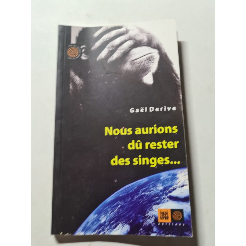 Nous aurions dû rester des singes