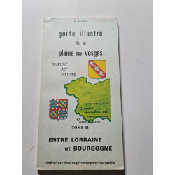 Guide illustré de la plaine des Vosges : Entre Lorraine et Bourgogne