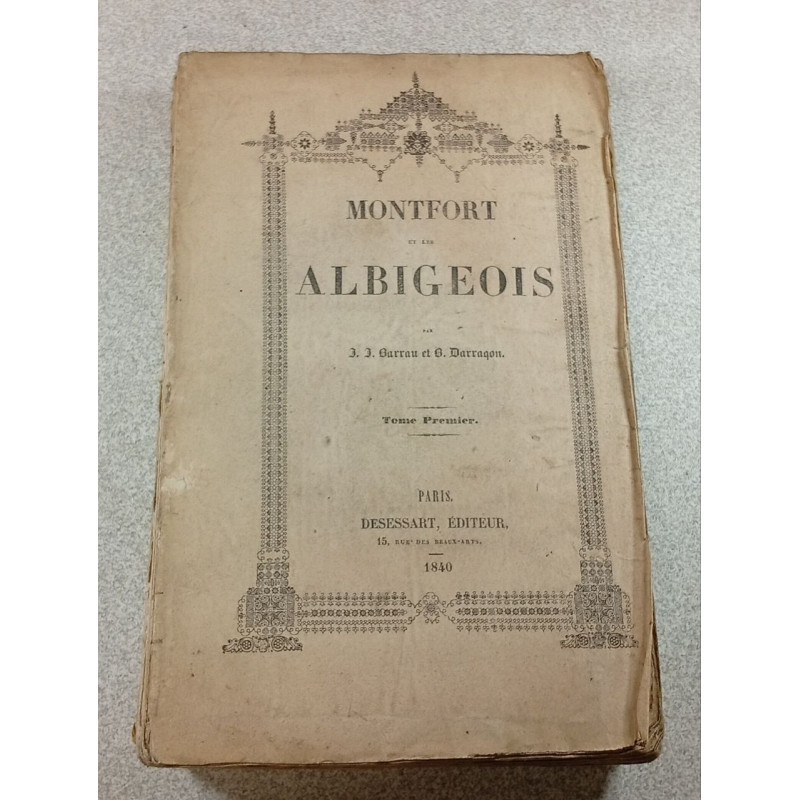 Montfort et les Albigeois Tome Premier