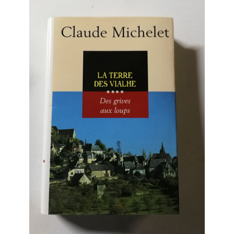 La terre des Vialhe. Des rives aux loups