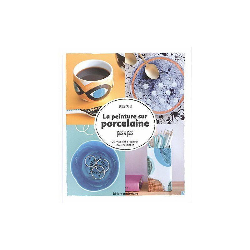 La peinture sur porcelaine pas-à-pas: 22 modèles originaux pour se...