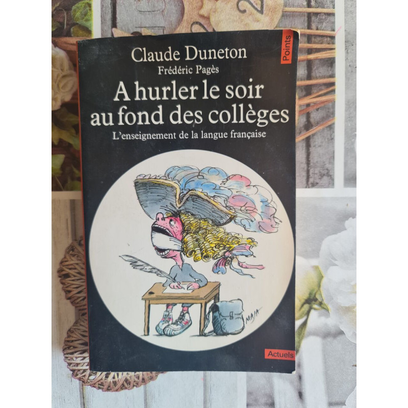 A Hurler Le Soir Au Fond Des Colleges. L'Enseignement De La Langue...