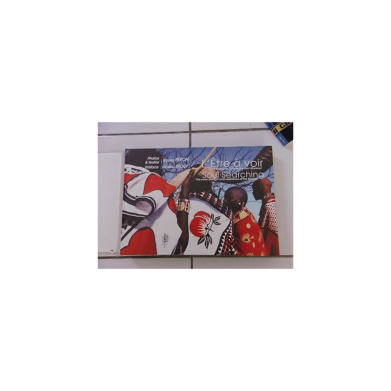 Xavier Péron L' être à voir la résistance intérieure des MAASAI