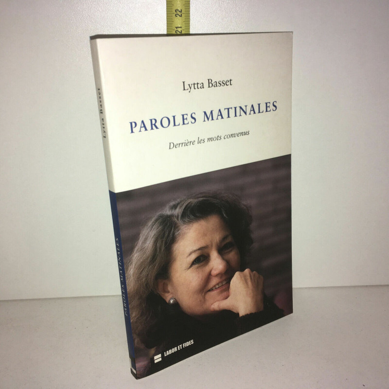 PAROLES MATINALES Derrière les mots convenus