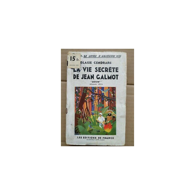 La Vie secrète de Jean Galmot Les