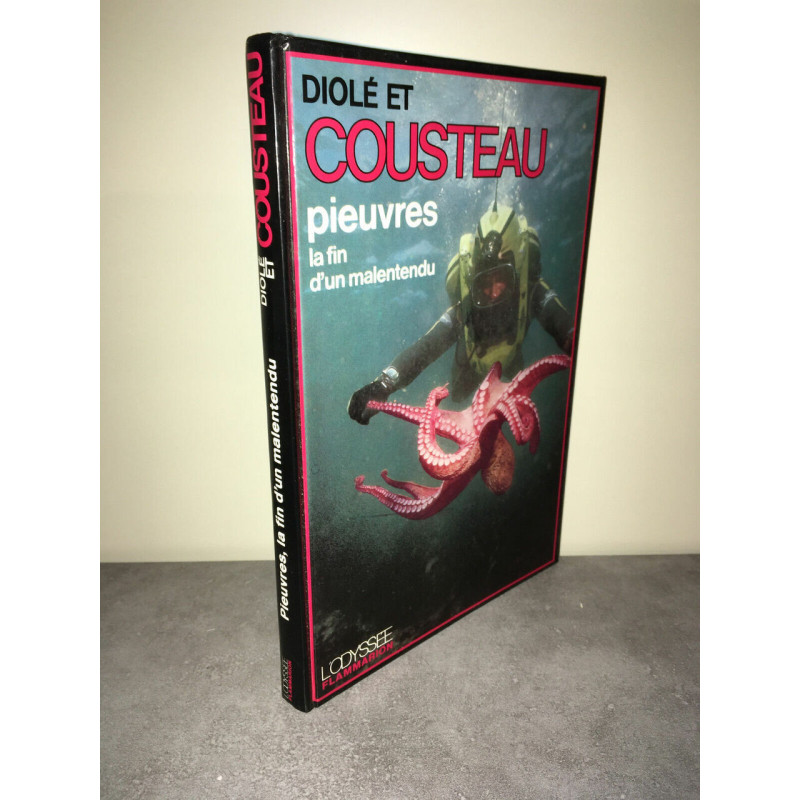 Diolé et Cousteau PIEUVRES LA FIN D'UN MALENTENDU L'odysée Flammarion