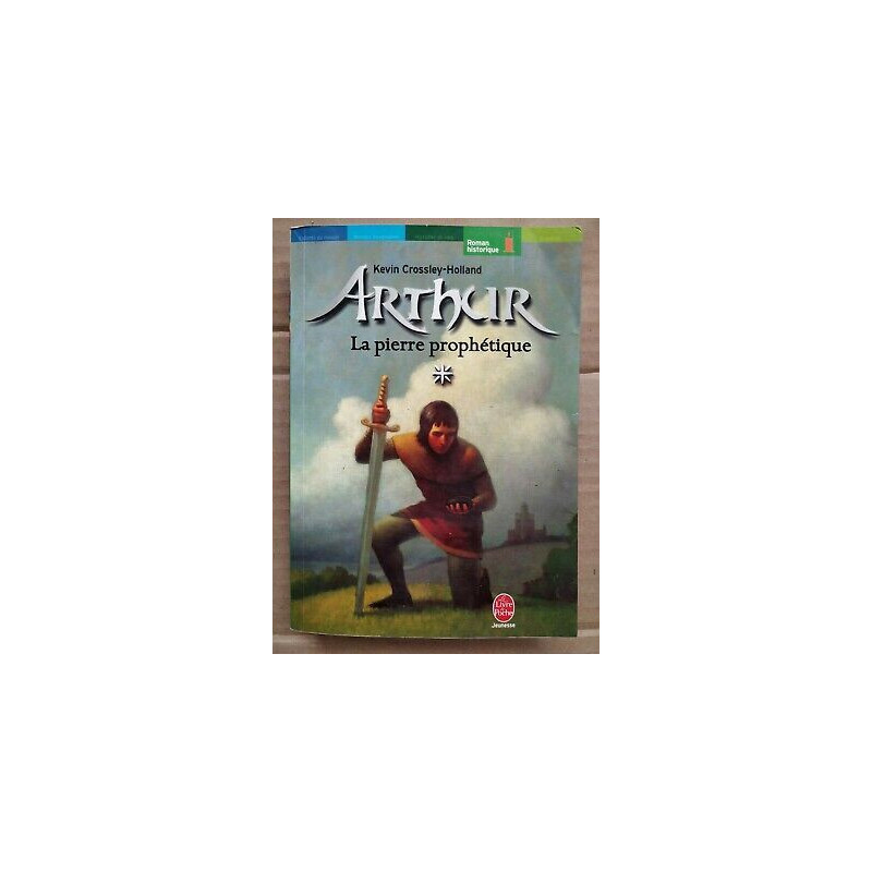 Kevin crossley holland Arthur Tome 1 La Pierre prophétique