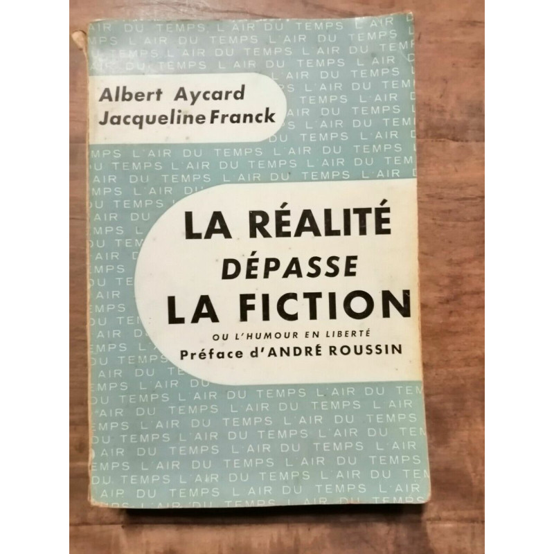 Albert aycard Jacqueline Franck La Réalité dépasse La fiction...