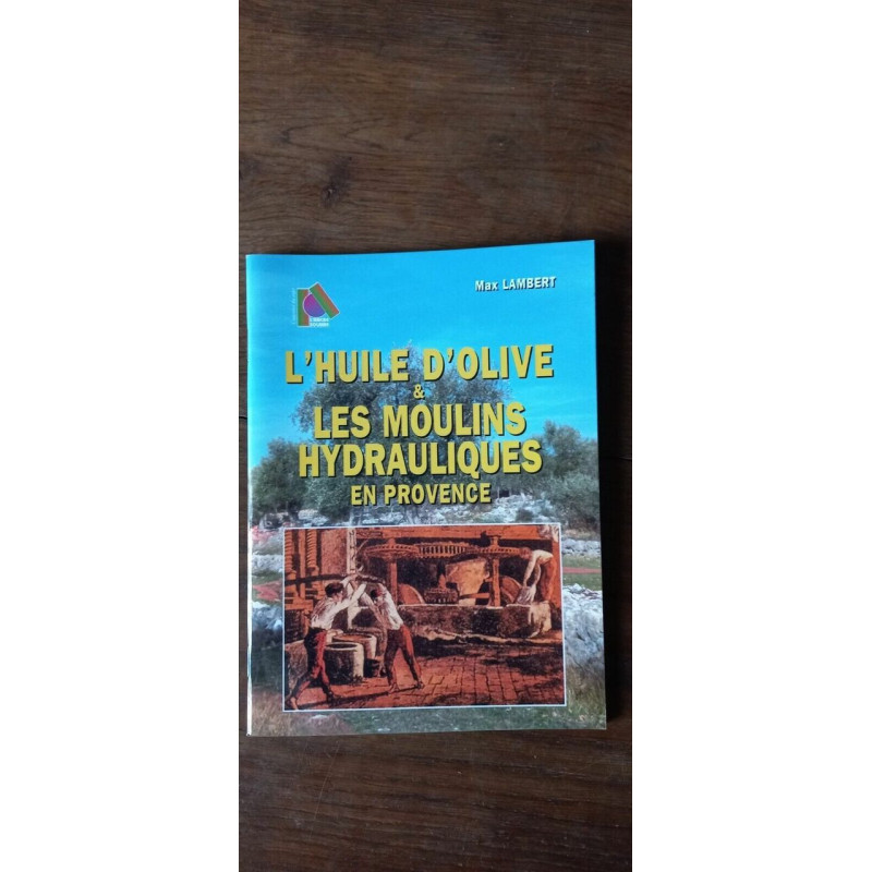 l huile D'Olive Les Moulins Hydrauliques En provence