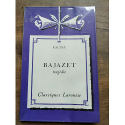 Racine Bajazet Tragédie Classiques larousse