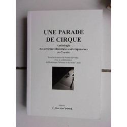 UNE PARADE DE CIRQUE anthologie écritures théatrales DE Croatie...