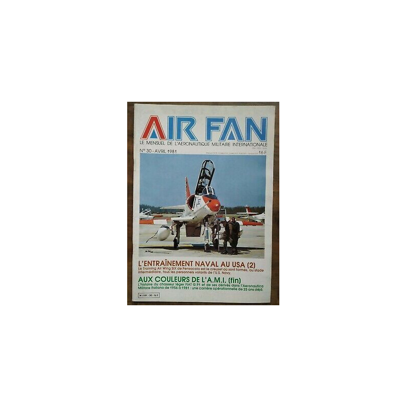 Air Fan Le Mensuel de L'aeronautique Militaire Nº 30 Avril 1981