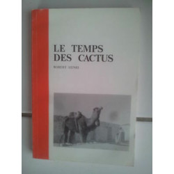 Robert HENRI Le temps des cactus Guerre d'Algérie bel état