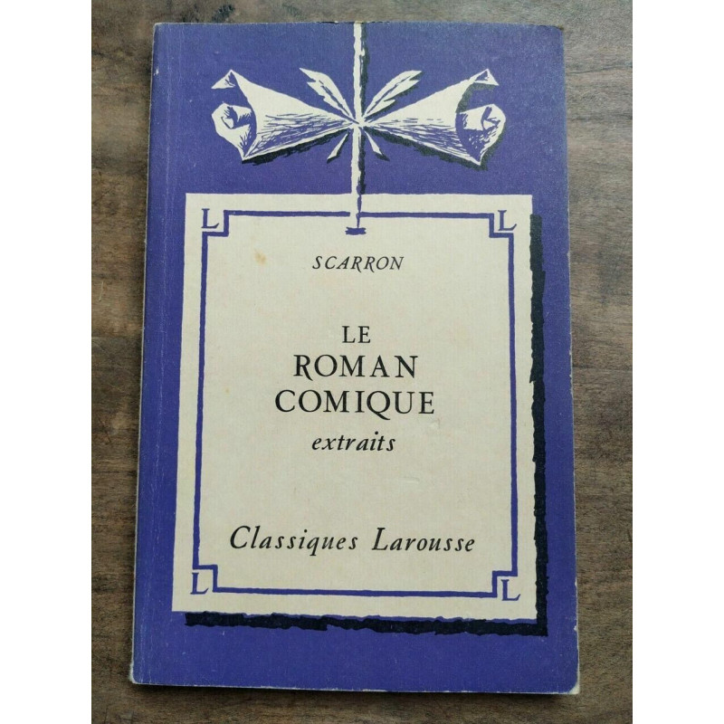 Scarron Le Roman Comique extraits Classiques larousse