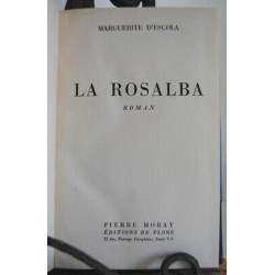 Marguerite d'Escola LA ROSALBA Roman Les éditions de Flore Reliure