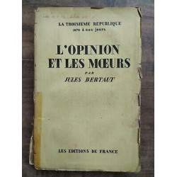 Jules Bertaut L'opinion et les Moeurs les