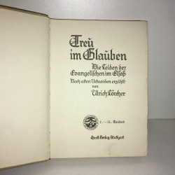 TREU IM GLAUDEN Die Leiden der Evangelischen IM Elsaß
